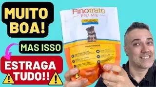 Ra&ccedil;&atilde;o FINOTRATO PRIME FILHOTES ✅MUITO BOA! ❌MAS tem uma COISA ESTRAGA TUDO!!