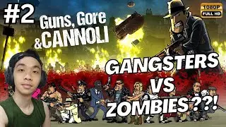 Gangsters VS Zombies ??! - Guns, Gore & Cannoli - Part 2 [Full PC Gameplay]