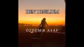 Ben değildim | &Ouml;zdemir Asaf