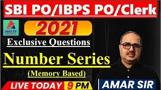 SBI PO 2021/IBPS PO/Clerk | Exclusive Questions of Number Series (Memory Based) | By Amar Sir