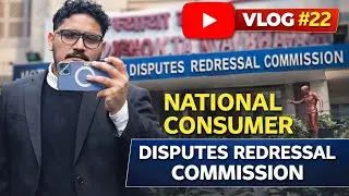 NCDRC Delhi Visit | National Consumer Disputes Redressal Commission | Case Filing & Appeal Process