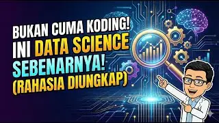 Apa Itu Data Science Sebenarnya? (Bukan Cuma Coding!)