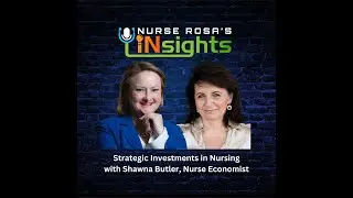 Strategic Investments in Nursing: Shawna Butler on Healing Health Systems