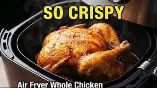 Crispy Air Fryer Whole Chicken (So Juicy!) 10/10 Would Make Again