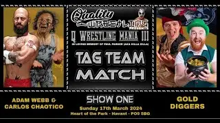 Q Wrestling Mania III Tag Match - Chaotico & Webb vs Gold Diggers