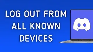 How to Log Out From All Known Devices on Discord On PC (New Update)