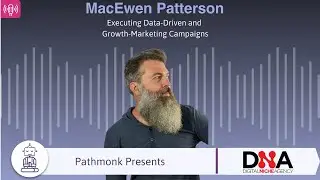 Executing Data-Driven and Growth-Marketing Campaigns | MacEwen Patterson from Digital Niche Agency