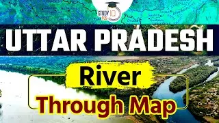 Rivers of Uttar Pradesh | All Rivers of Uttar Pradesh | UPPSC | StudyIQ PCS
