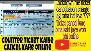 Railway counter ticket cancel kaise kare in lockdown ||kya lockdown me ticket cancellation charge ?