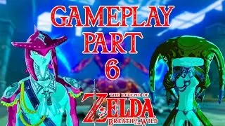 ZELDA BREATH OF THE WILD GAMEPLAY WALKTHROUGH PART 6