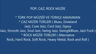 MÜZİK TÜRLERİ ( Yurdumuzda Müzik, Klasik Batı Müziği Dönemleri, Caz-Pop-Rock Müzik Türevleri )