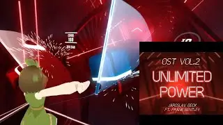 【Beat Saber】Unlimited Power / Expert
