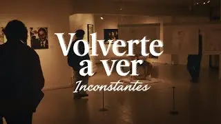 Inconstantes - Volverte a ver ft. Suidett (Video Oficial)