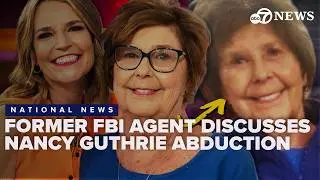 Nancy Guthrie abduction, Fentanyl siezed  Former FBI agent details latest in law and order