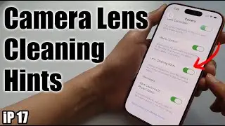 Как включить/выключить советы по чистке объектива камеры на iPhone 17/17 Pro Max