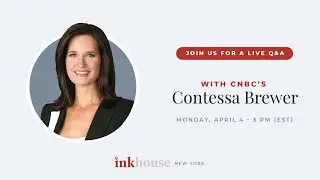 Inkhouse NY Presents - Live Q&A with CNBC&rsquo;s Contessa Brewer
