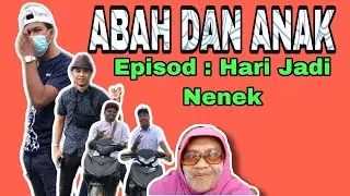 Abah dan anak (hari jadi nenek)