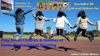November 14 Children's Day. November 20 Universal Children's Day. Pray  Santa Clarita H.S. Children