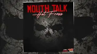 Hot Frass - Mouth talk (Official Audio)
