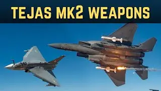 Weapons Capabilities of the Tejas Mk2 Fighter Jet