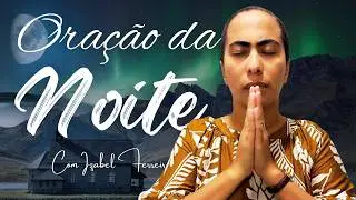 05/02/2026 - ORAÇÃO DA NOITE COM IZABEL FERREIRA ‪ @IzabelFerreira  ‬