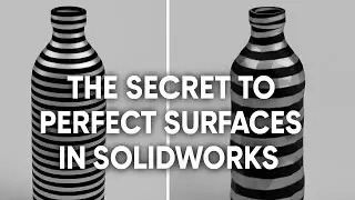 The Secret To Perfectly Smooth Surfaces In SolidWorks