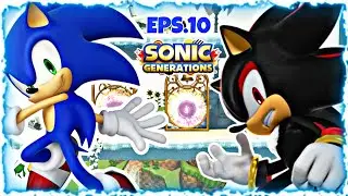 SONIC GÉNÉRATIONS / ÉPISODE 10 : Face à Shadow the Hedgehog ! Les Actes de défis (Acte 1 & 2)