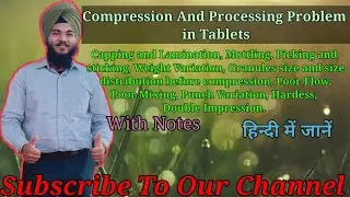 Compression And Processing Problem Lecture In Hindi / Capping and Lamination, Mottling and many more