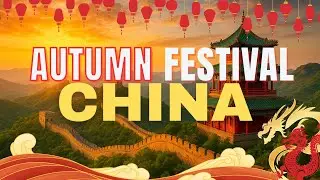 China Autumn Festival 2025 | Mooncakes, Lanterns & Family Traditions