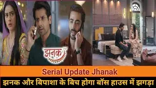झनक और बिपाशा के बिच होगा बॉस हाउस में झगड़ा #jhanakupcomingepisode #serialbuzz #Bipasha#tvshow#fans