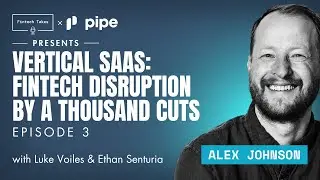 Fintech Takes x Pipe presents Vertical SaaS Episode 3: Fintech Strategy