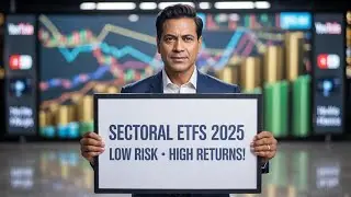 Sectoral ETFs India 2025 | Low Risk High Return Investment for Middle Class