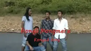 90s KONYAK SONG//HONGLI  MONGME E😊😁
