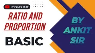 RATIO AND PROPORTION BASIC CLASS BY ANKIT SIR