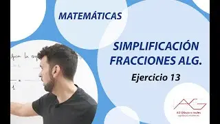 Ejercicios Matemáticas - 013 - Simplificación de fracciones algebraicas