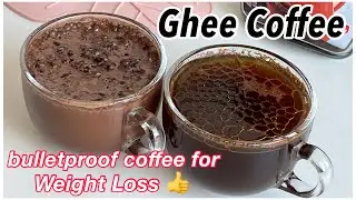 How to make Bulletproof Coffee for Weight Loss | Ghee Coffee | Ghee Coffee Benefits