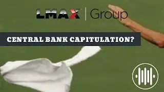 Central bank capitulation?