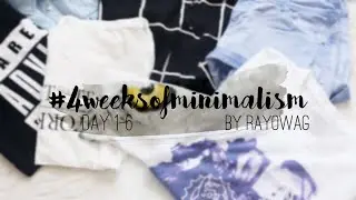 #4weeksofminimalism Day 1-6 | Rayowag
