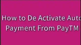 How To Deactivate PayTM Automatic Subscriptions