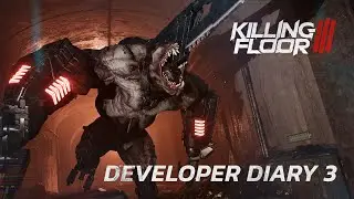 Killing Floor 3 - Developer Diary 3