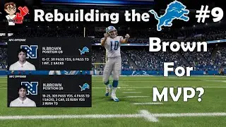 Brown For MVP? 10 TDs In 2 Weeks! - Detroit Lions Rebuild #9