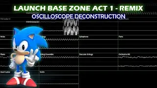 Launch Base Zone Act 1 - Remix (Oscilloscope Deconstruction