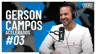GERSON CAMPOS [ACELERADOS] - BUZZ TALK #03