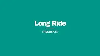 Long Ride - TREEBEATS