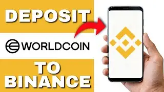 How To Transfer Worldcoin To Binance - Full Guide (2025)