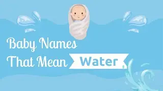 Baby Names That Mean Water