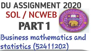 #DU /SOL Business mathematics and statistics assignment solutions 2020#make learning easy