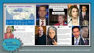 Operation Midnight Hammer, typical Leftist hypocrisy and lies, Fetterman surprises, Iran's silly ...