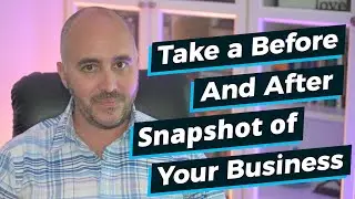 When Marketing, Take a 'Before and After' Snapshot of your Small Business