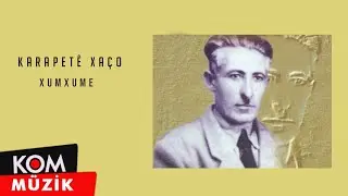 Karapet&ecirc; Xa&ccedil;o - Xumxume (Official Audio)